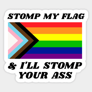 Stomp My Flag and I'll Stomp Your Ass - Pride Flag Funny Sticker
